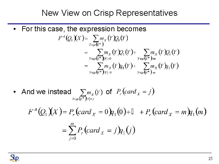 New View on Crisp Representatives • For this case, the expression becomes • And
