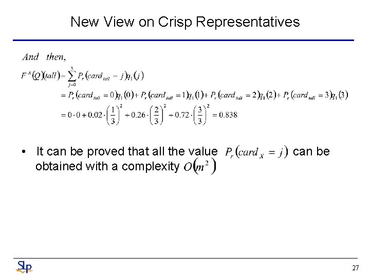 New View on Crisp Representatives • It can be proved that all the value