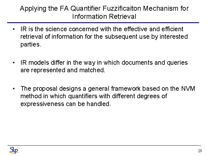 Applying the FA Quantifier Fuzzificaiton Mechanism for Information Retrieval • IR is the science