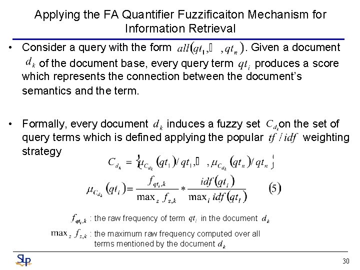 Applying the FA Quantifier Fuzzificaiton Mechanism for Information Retrieval • Consider a query with