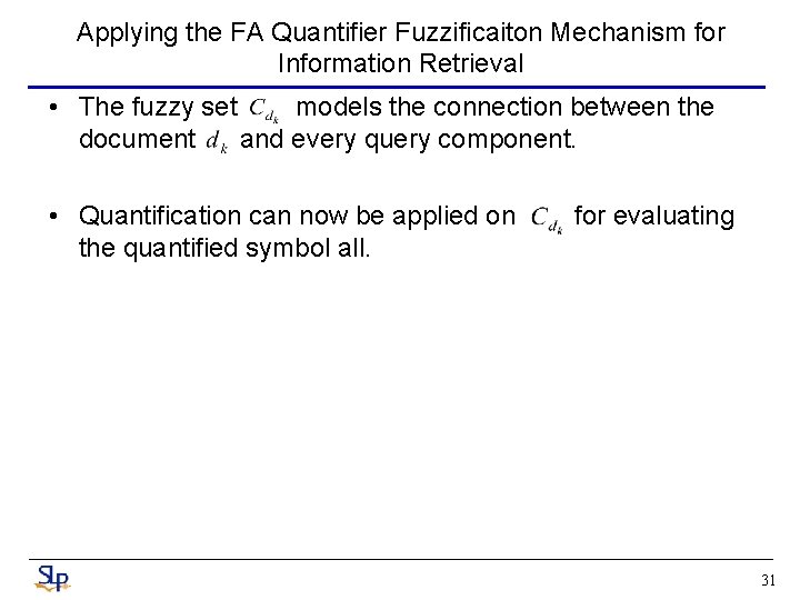 Applying the FA Quantifier Fuzzificaiton Mechanism for Information Retrieval • The fuzzy set models