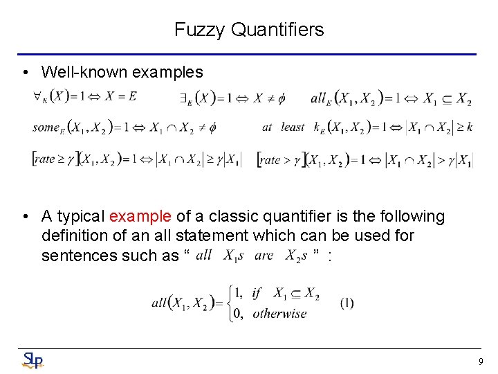 Fuzzy Quantifiers • Well-known examples • A typical example of a classic quantifier is