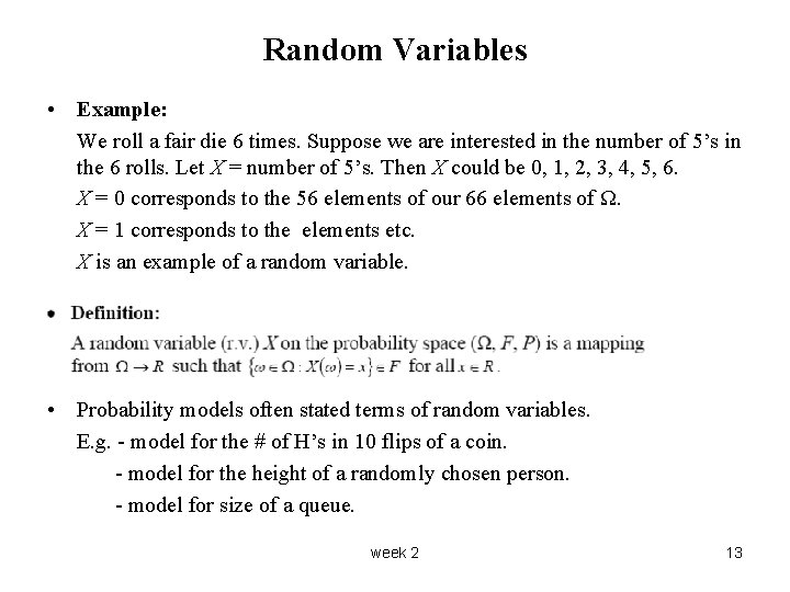 Random Variables • Example: We roll a fair die 6 times. Suppose we are