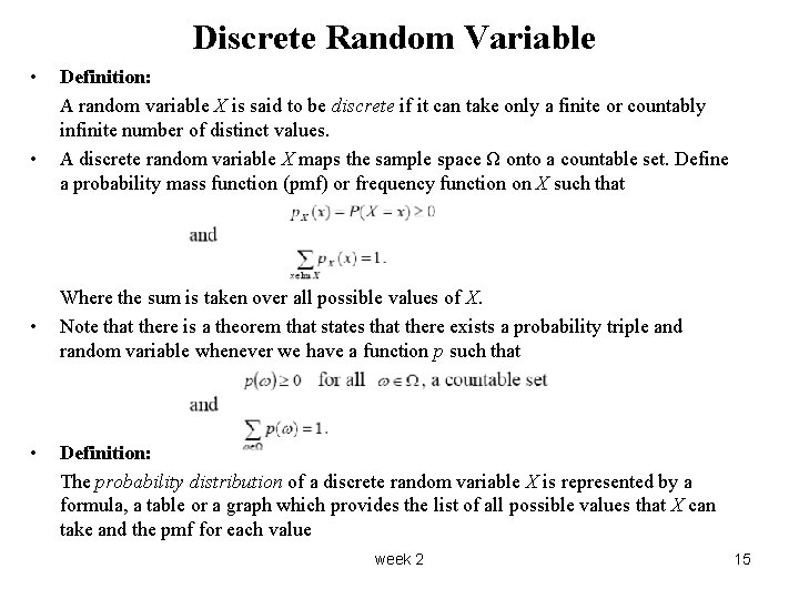 Discrete Random Variable • • Definition: A random variable X is said to be