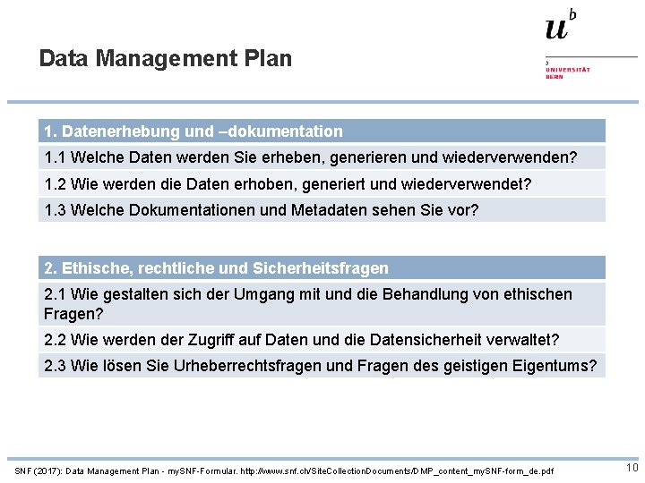 Data Management Plan 1. Datenerhebung und –dokumentation 1. 1 Welche Daten werden Sie erheben,