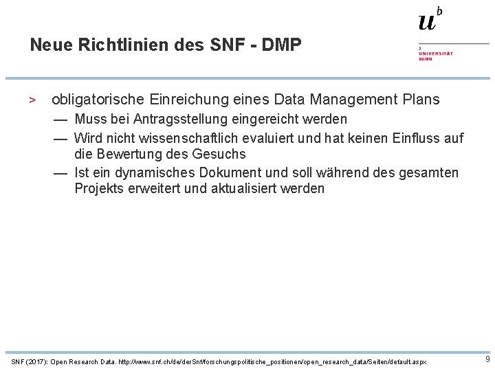Neue Richtlinien des SNF - DMP > obligatorische Einreichung eines Data Management Plans — Neue Richtlinien des SNF - DMP > obligatorische Einreichung eines Data Management Plans —