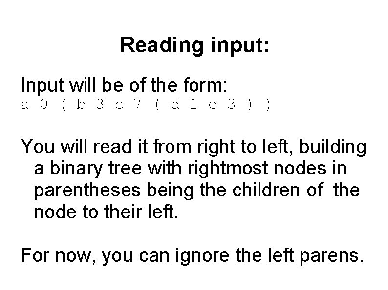 Reading input: Input will be of the form: a 0 ( b 3 c Reading input: Input will be of the form: a 0 ( b 3 c