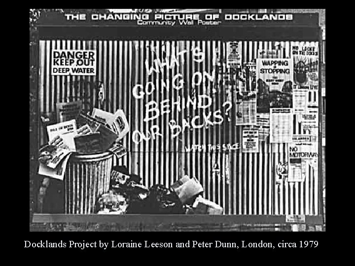 Docklands Project by Loraine Leeson and Peter Dunn, London, circa 1979 