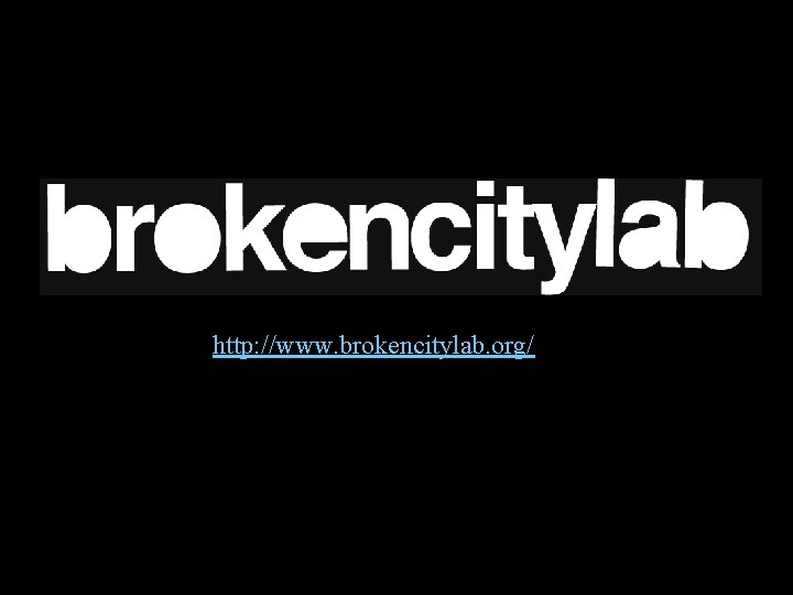 http: //www. brokencitylab. org/ 