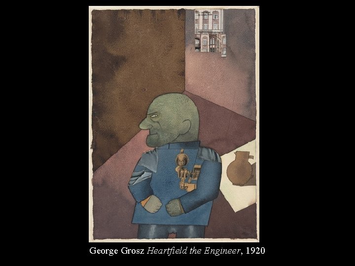George Grosz Heartfield the Engineer, 1920 