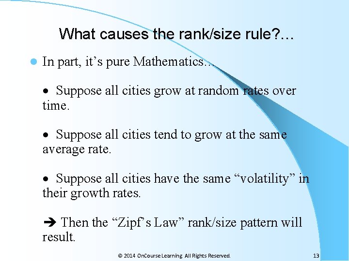 What causes the rank/size rule? … l In part, it’s pure Mathematics… · Suppose