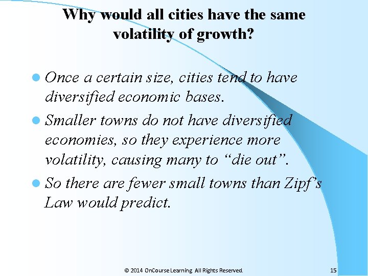 Why would all cities have the same volatility of growth? l Once a certain