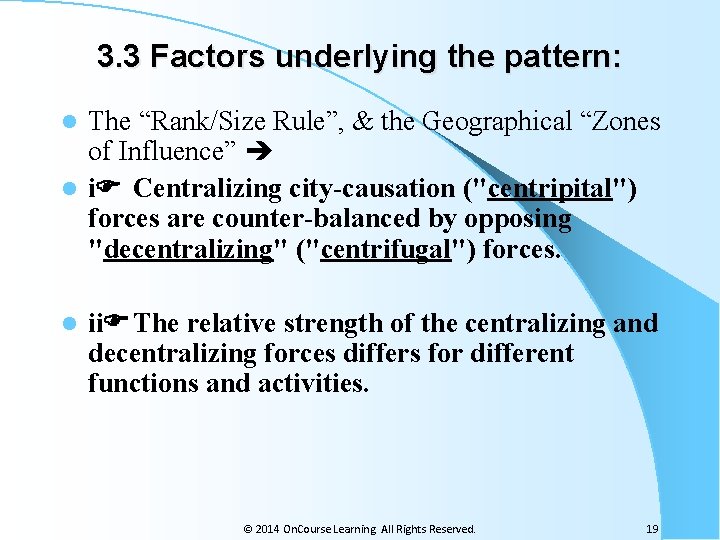 3. 3 Factors underlying the pattern: The “Rank/Size Rule”, & the Geographical “Zones of
