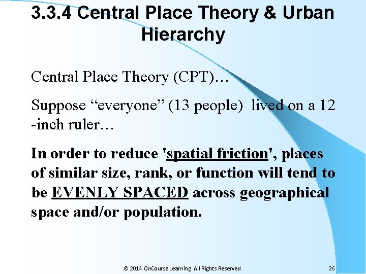 3. 3. 4 Central Place Theory & Urban Hierarchy Central Place Theory (CPT)… Suppose