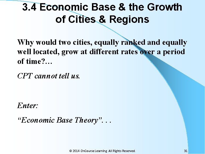 3. 4 Economic Base & the Growth of Cities & Regions Why would two