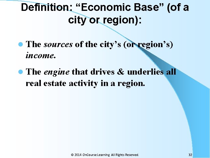 Definition: “Economic Base” (of a city or region): l The sources of the city’s