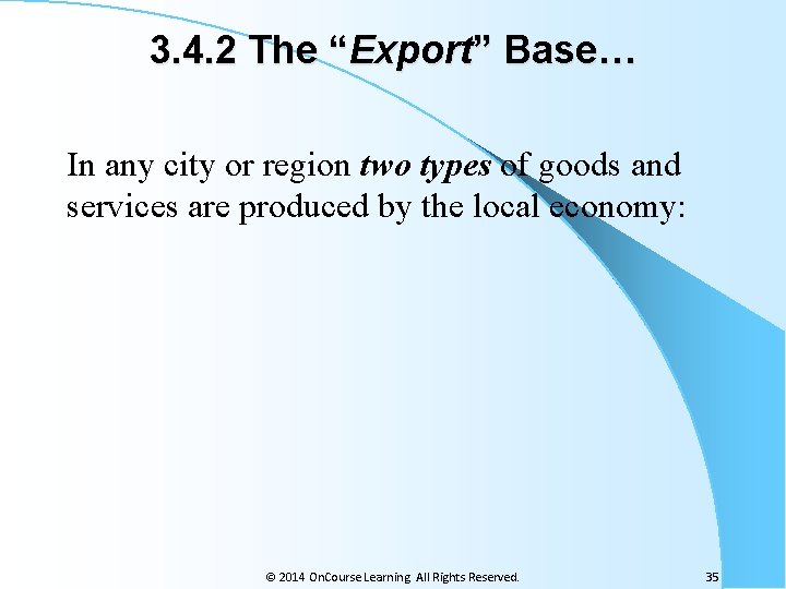 3. 4. 2 The “Export” Base… In any city or region two types of