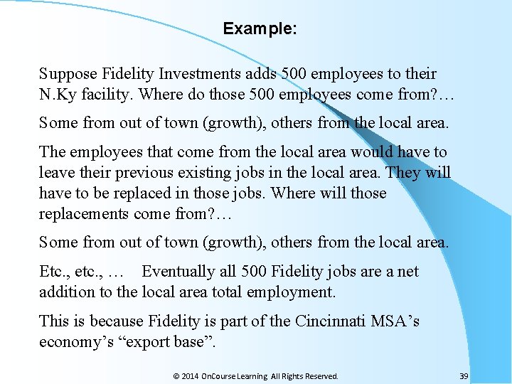 Example: Suppose Fidelity Investments adds 500 employees to their N. Ky facility. Where do
