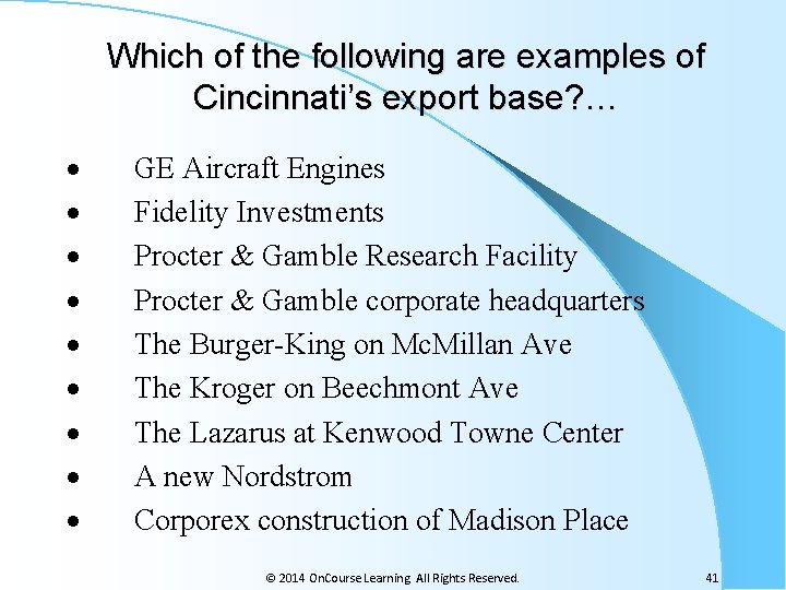 Which of the following are examples of Cincinnati’s export base? … · GE Aircraft