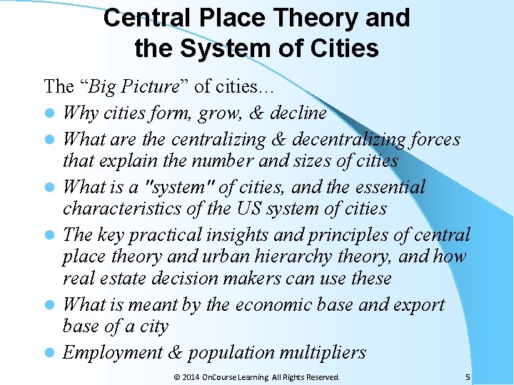 Central Place Theory and the System of Cities The “Big Picture” of cities… l