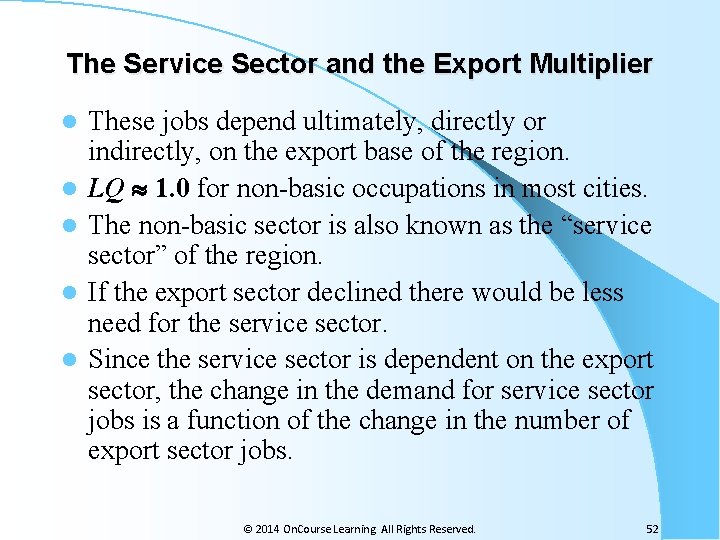 The Service Sector and the Export Multiplier l l l These jobs depend ultimately,