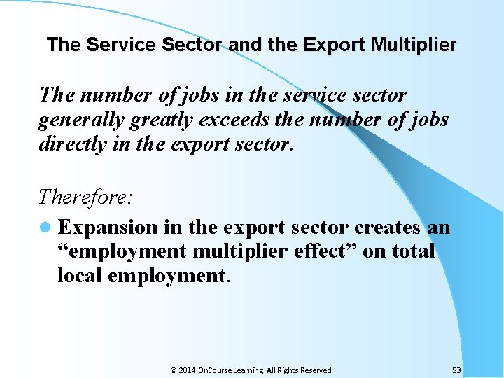 The Service Sector and the Export Multiplier The number of jobs in the service