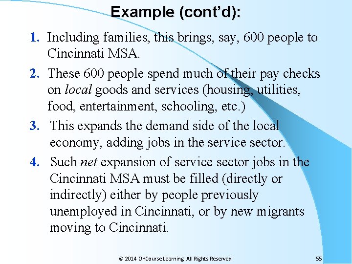 Example (cont’d): 1. Including families, this brings, say, 600 people to Cincinnati MSA. 2.