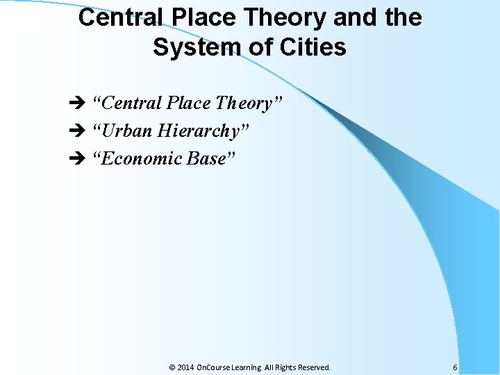 Central Place Theory and the System of Cities “Central Place Theory” “Urban Hierarchy” “Economic