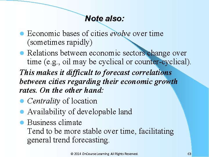 Note also: Economic bases of cities evolve over time (sometimes rapidly) l Relations between