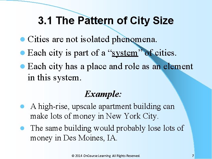 3. 1 The Pattern of City Size l Cities are not isolated phenomena. l