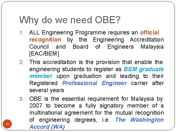 Why do we need OBE? ALL Engineering Programme requires an official recognition by the