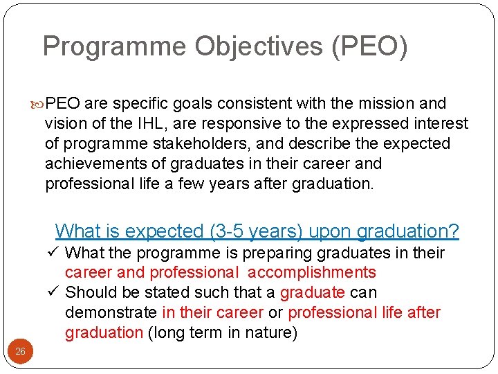 Programme Objectives (PEO) PEO are specific goals consistent with the mission and vision of