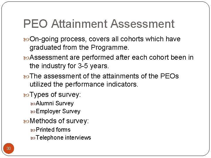 PEO Attainment Assessment On-going process, covers all cohorts which have graduated from the Programme.