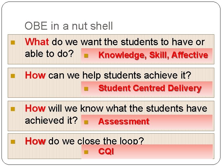 OBE in a nut shell n What do we want the students to have