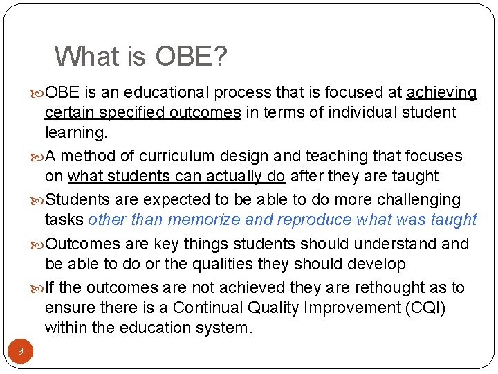 What is OBE? OBE is an educational process that is focused at achieving certain