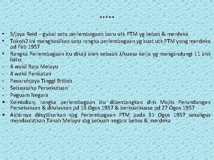 …. . • S/jaya Reid – gubal satu perlembagaan baru utk PTM yg bebas