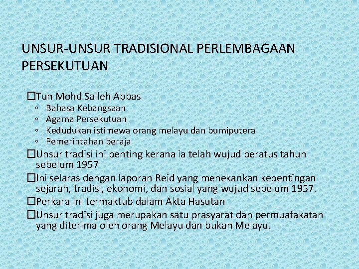 UNSUR-UNSUR TRADISIONAL PERLEMBAGAAN PERSEKUTUAN �Tun Mohd Salleh Abbas ◦ ◦ Bahasa Kebangsaan Agama Persekutuan