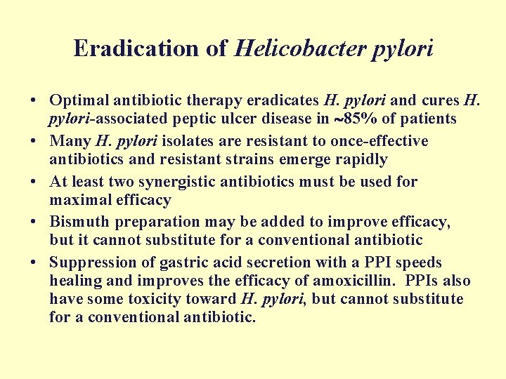 Eradication of Helicobacter pylori • Optimal antibiotic therapy eradicates H. pylori and cures H.