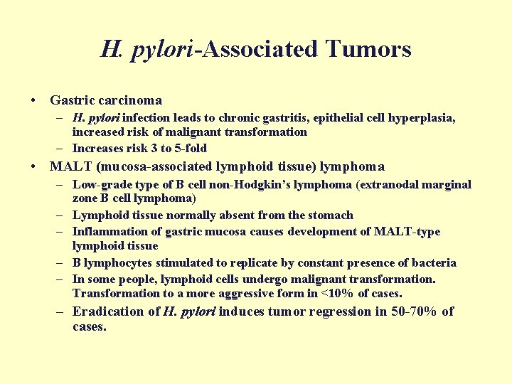 H. pylori-Associated Tumors • Gastric carcinoma – H. pylori infection leads to chronic gastritis,