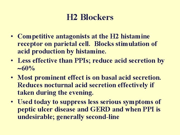 H 2 Blockers • Competitive antagonists at the H 2 histamine receptor on parietal