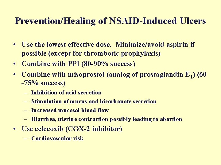 Prevention/Healing of NSAID-Induced Ulcers • Use the lowest effective dose. Minimize/avoid aspirin if possible