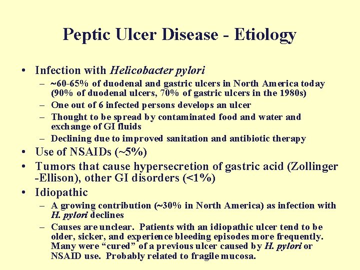 Peptic Ulcer Disease - Etiology • Infection with Helicobacter pylori – 60 -65% of