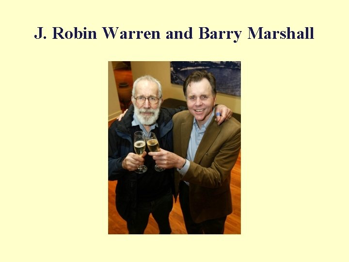 J. Robin Warren and Barry Marshall 