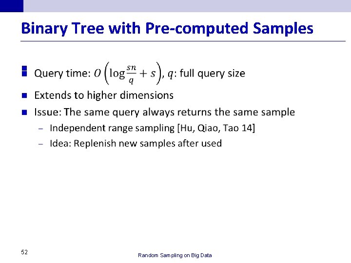 Binary Tree with Pre-computed Samples n 52 Random Sampling on Big Data 
