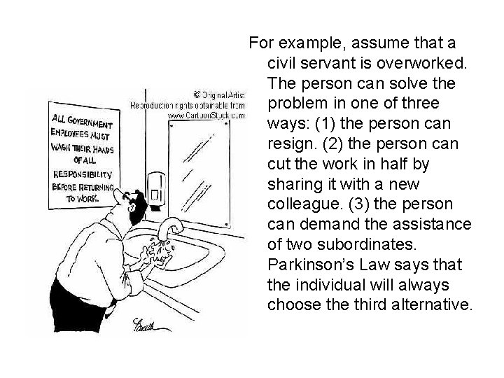 For example, assume that a civil servant is overworked. The person can solve the