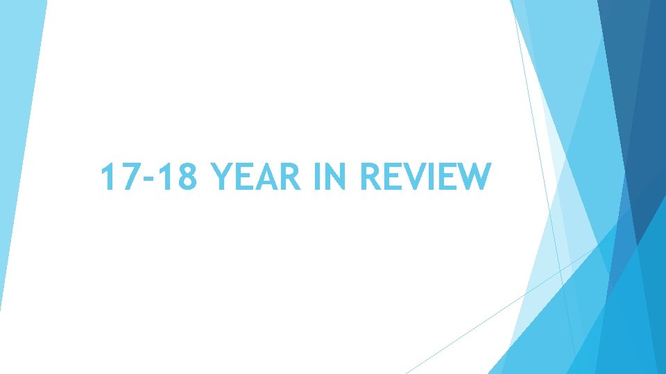 17 -18 YEAR IN REVIEW 