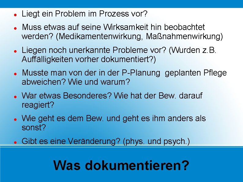  Liegt ein Problem im Prozess vor? Muss etwas auf seine Wirksamkeit hin beobachtet