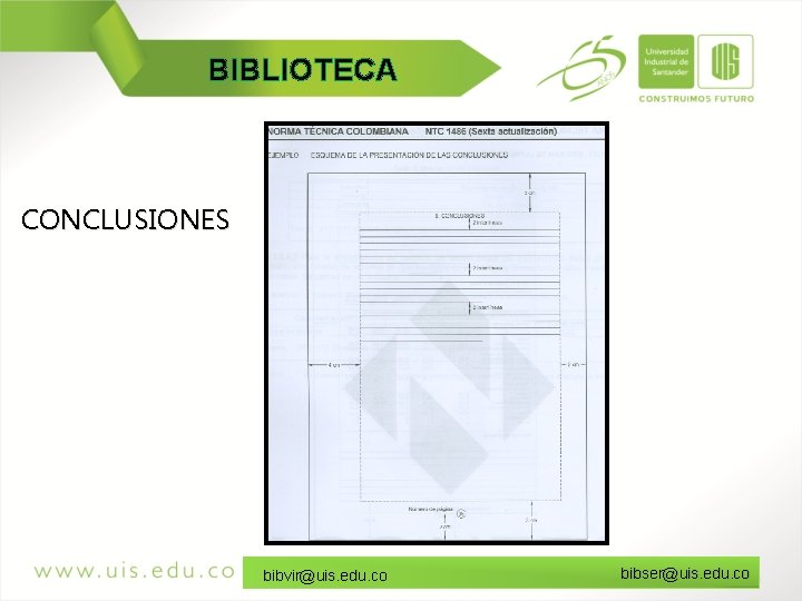 BIBLIOTECA CONCLUSIONES bibvir@uis. edu. co bibser@uis. edu. co 