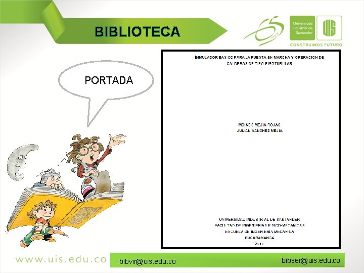 BIBLIOTECA PORTADA bibvir@uis. edu. co bibser@uis. edu. co 