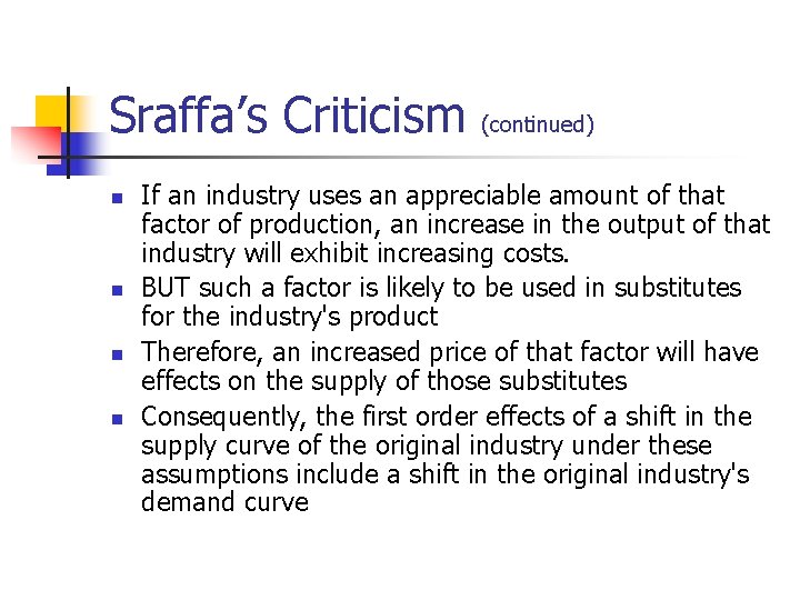 Sraffa’s Criticism (continued) n n If an industry uses an appreciable amount of that